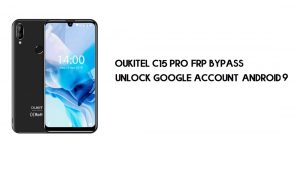 Oukitel C15 Pro FRP Bypass بدون كمبيوتر | فتح جوجل - أندرويد 9