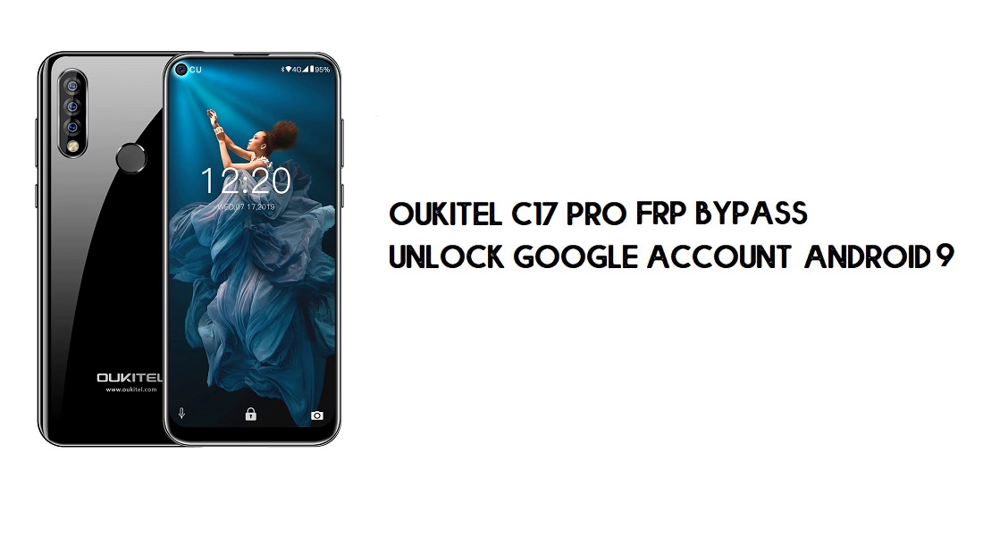 Oukitel C17 Pro FRP Bypass без ПК | Розблокувати Google – Android 9