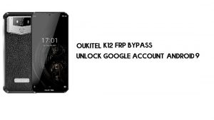 Oukitel K12 Обход FRP без ПК | Разблокировать учетную запись Google – Android 9