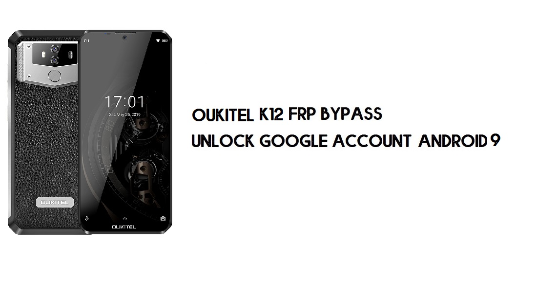 Oukitel K12 FRP Bypass โดยไม่ต้องใช้พีซี | ปลดล็อคบัญชี Google – Android 9