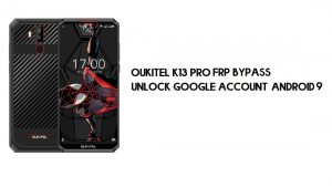 Oukitel K13 Pro FRP Bypass ohne PC | Entsperren Sie Google – Android 9