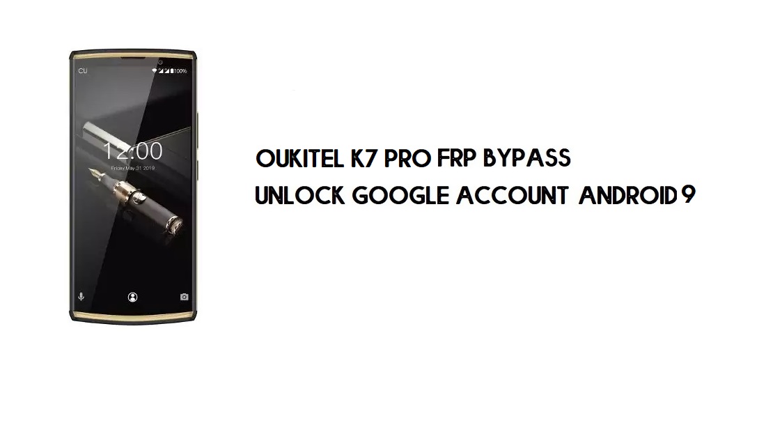 Oukitel K7 Pro FRP Bypass بدون كمبيوتر | فتح جوجل - أندرويد 9