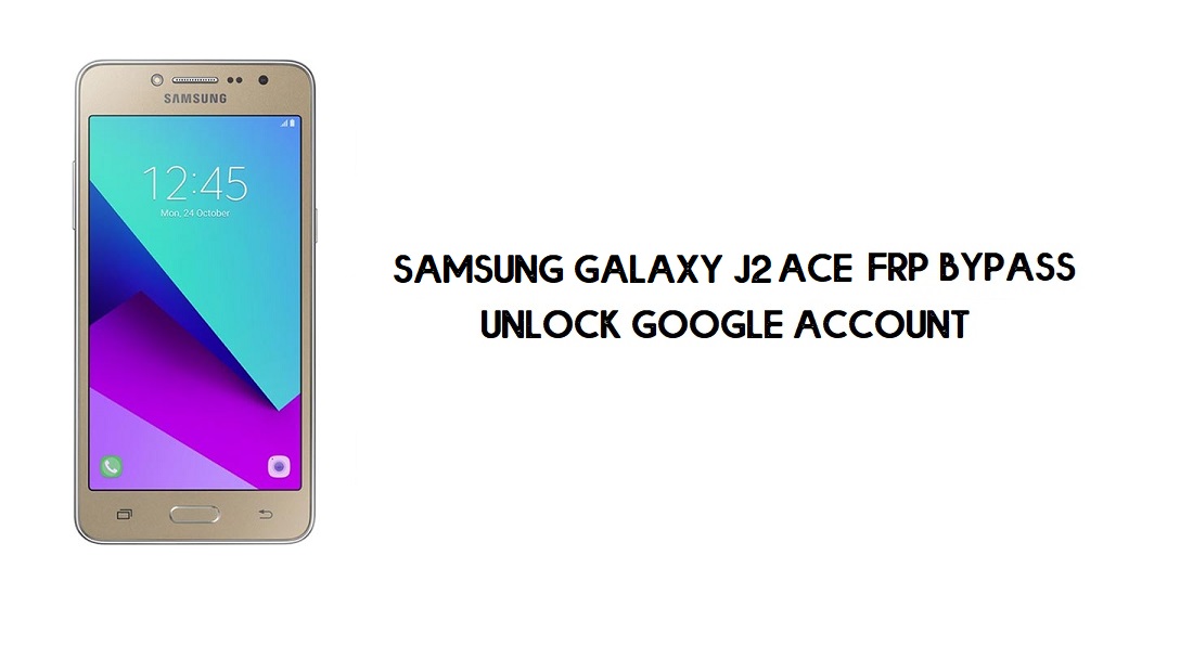 Bypass FRP Samsung J2 Ace | Buka Kunci Akun Google SM-G532G [Gratis]