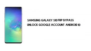 Desvio de FRP Samsung S10 (SM-G973) | Desbloquear Google (Android 10) grátis