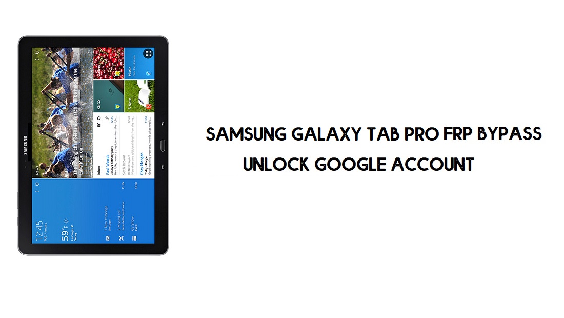 Samsung Tab Pro FRP Bypass | Google Account Unlock [Without PC] free