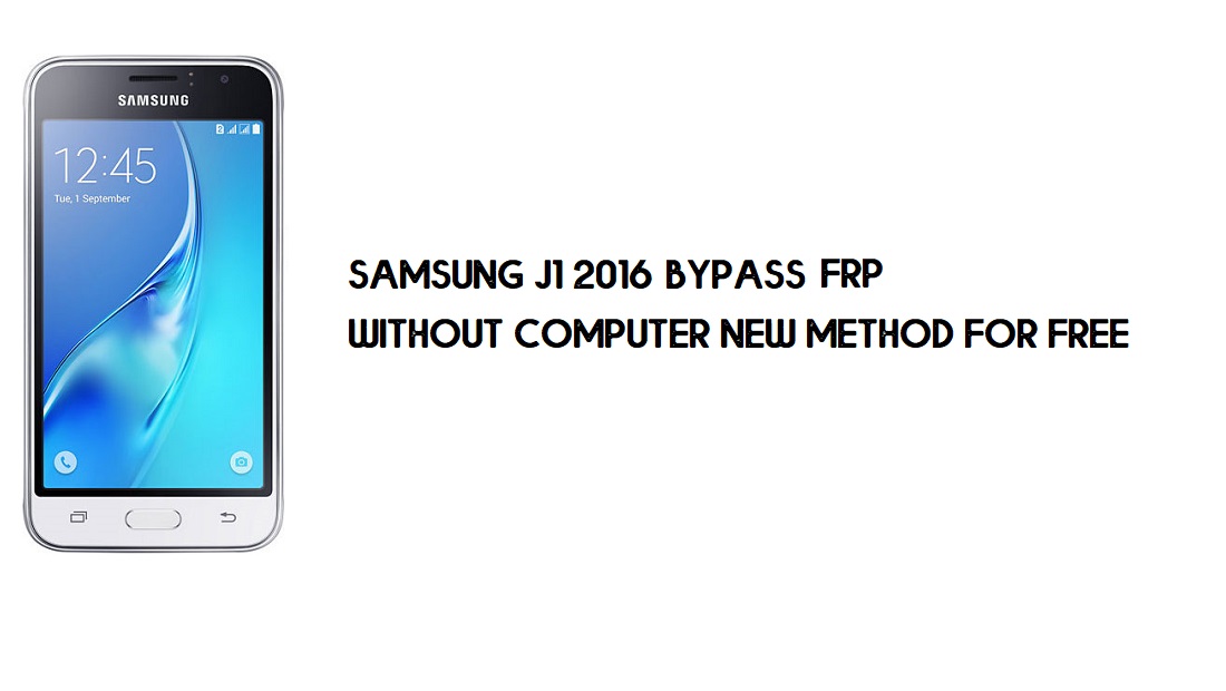 Contournement FRP du Samsung J1 2016 | Déverrouillage du compte Google SM-J120 [Dernier]