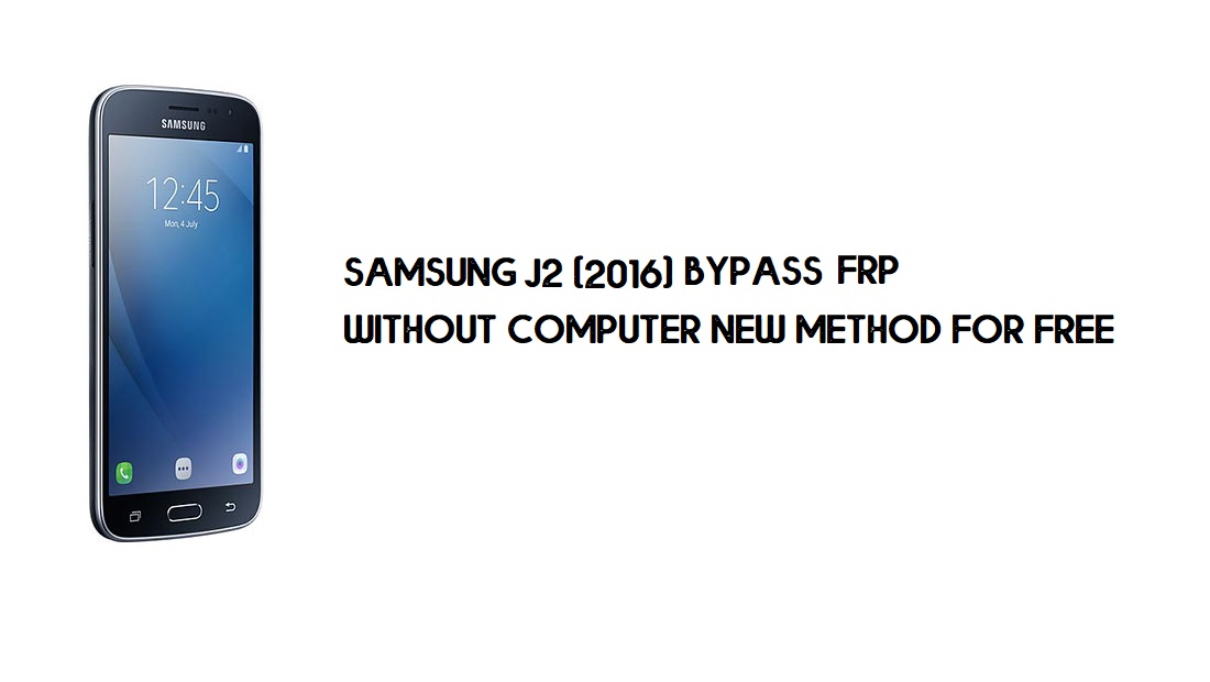 Contournement FRP du Samsung J2 2016 | Déverrouillage du compte Google SM-J210 (pas de PC)