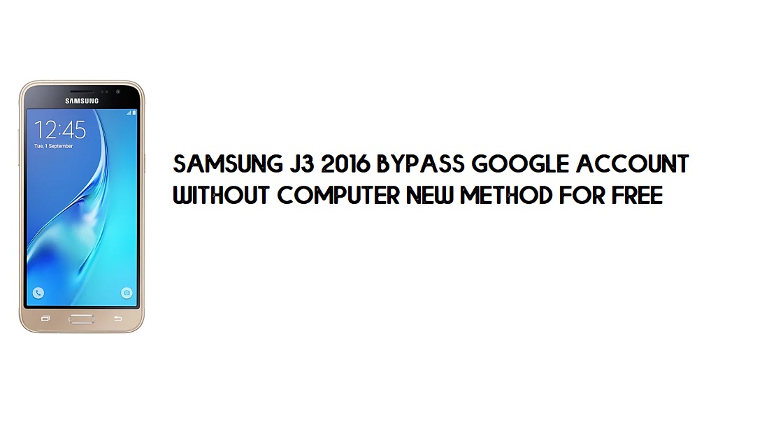Samsung J3 2016 Omitir cuenta de Google con computadora Nuevo método