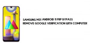 Samsung M31 Android 11 FRP Baypası | Google Hesabını Ücretsiz Kaldırma
