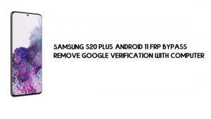 บายพาส FRP ของ Samsung S20 Plus Android 11 | ลบบัญชี Google