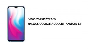 Vivo Z3 FRP Bypass Without Computer | Unlock Google – Android 8.1