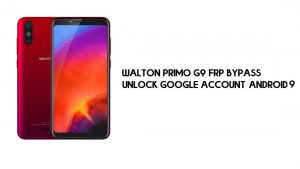 PC가 없는 Walton Primo G9 FRP 바이패스 | Google 잠금 해제 – Android 9