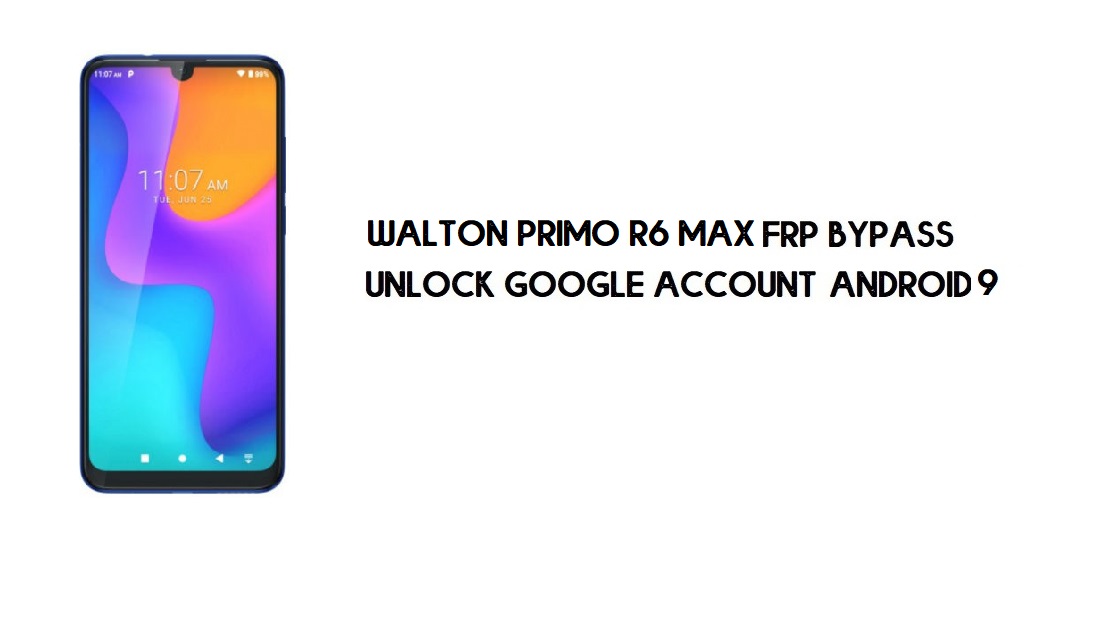 Walton Primo R6 Max FRP Bypass ohne PC | Entsperren Sie Google – Android 9