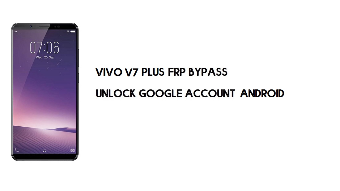 Vivo V7 Plus FRP Bypass Without Computer | Unlock Google Account free