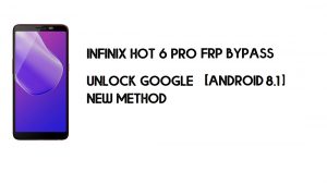 Bypass FRP Infinix Hot 6 X606 sin PC | Desbloquear Google – Android 8.1