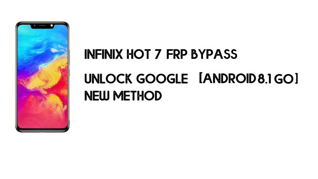 Bypass FRP Infinix Hot 7 X624 sin PC | Desbloquear Google – Android 8.1