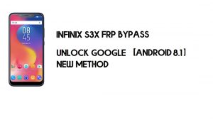 Infinix S3X X622 Contournement FRP sans PC | Déverrouiller Google – Android 8.1