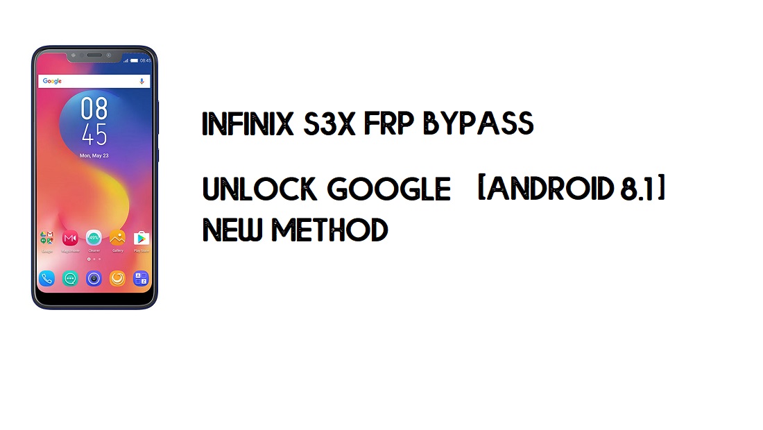 Infinix S3X X622 FRP Bypass بدون كمبيوتر | فتح جوجل - أندرويد 8.1