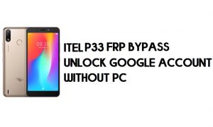 Itel P33 FRP Bypass - Déverrouiller le compte Google (Android 8.1 Go) sans PC