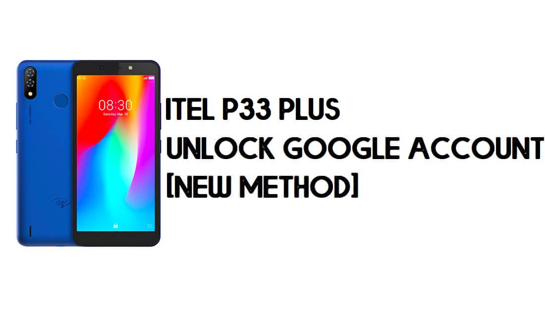 Itel P33 Plus FRP Bypass - Ontgrendel Google-account - Android 8.1 Go