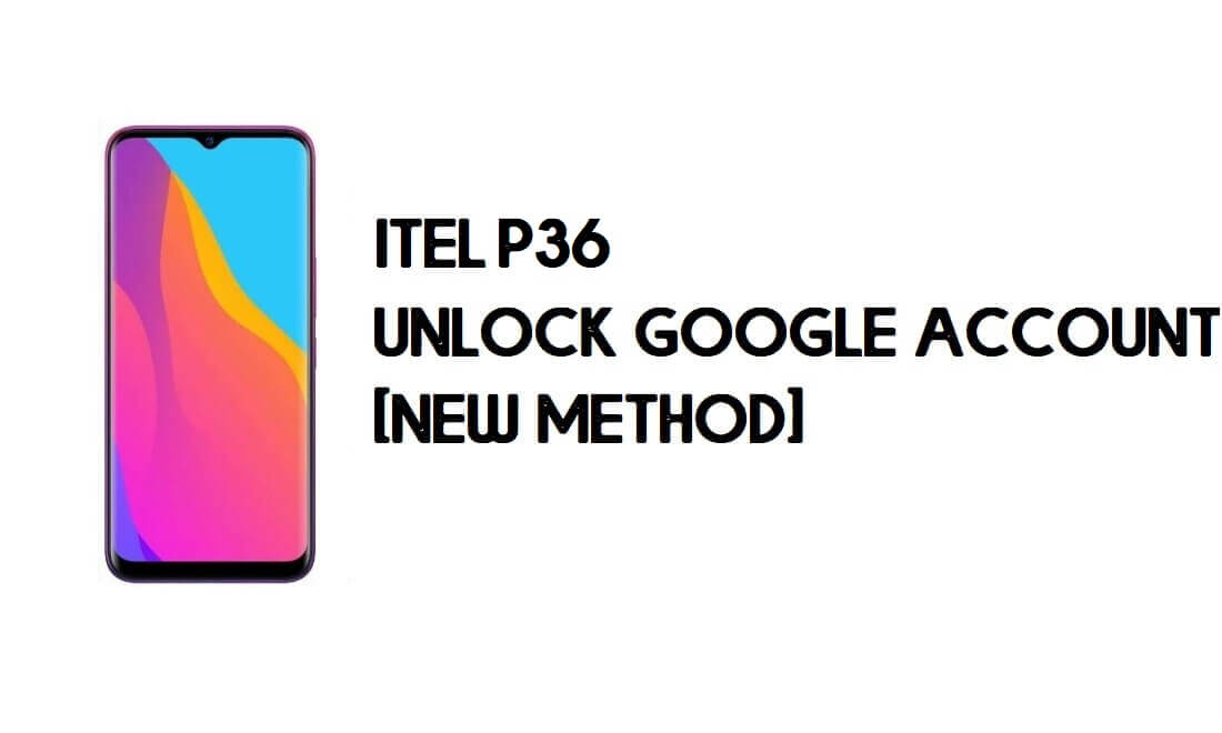 Itel P36 FRP Bypass - Unlock Google Account – Android 9.0 Go for free