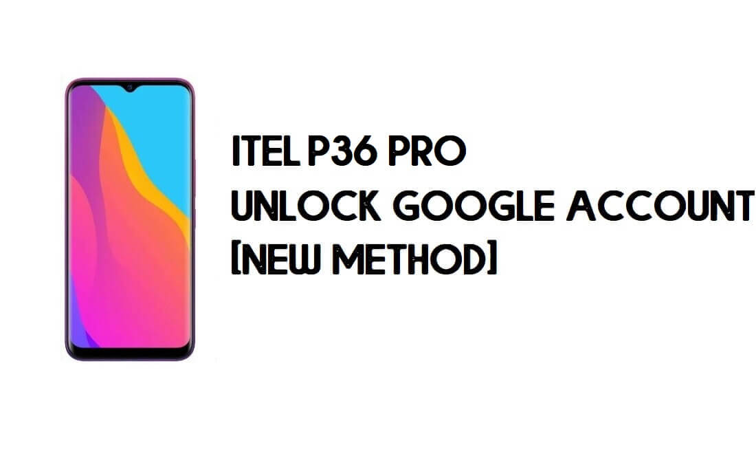 บายพาส Itel P36 Pro FRP - ปลดล็อคบัญชี Google - Android 9.0 Go
