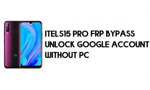 Itel S15 Pro FRP Bypass - Unlock Google Account – (Android 9.0 Go) free
