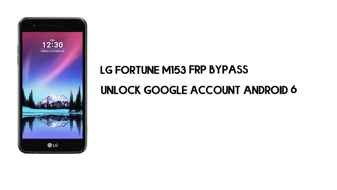 LG Fortune M153 FRP Bilgisayarsız Geçiş | Android 6.0'ın kilidini açın (2 dakika içinde)