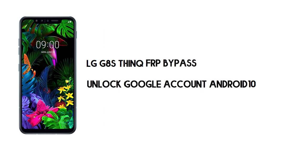 컴퓨터가 없는 LG G8S ThinQ FRP 우회 | 구글 안드로이드 10 잠금해제