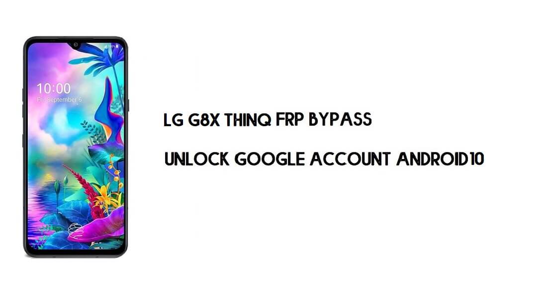 LG G8X ThinQ FRP Bypass Without Computer | Unlock Google Android 10