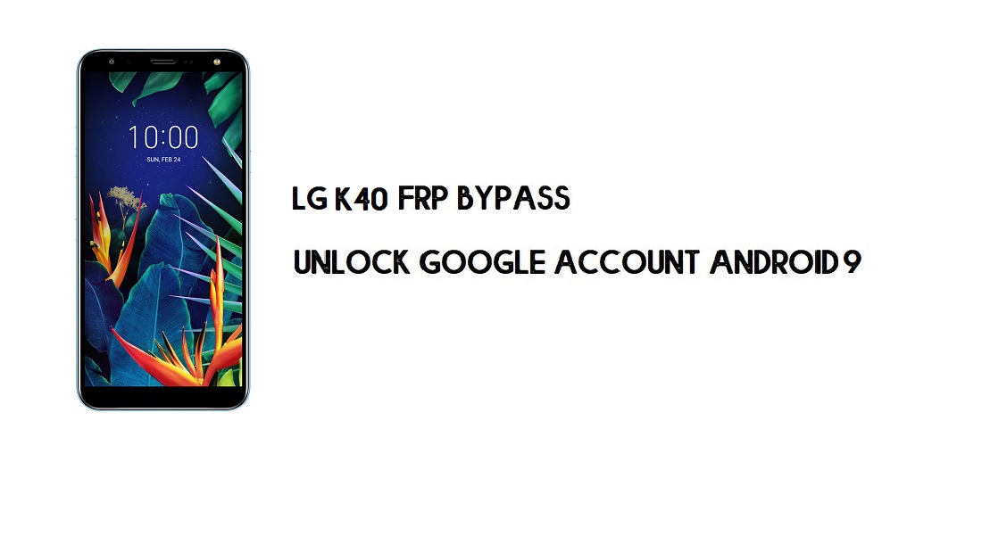 Bypass FRP LG K40 Tanpa Komputer | Buka kunci Android 9 (Ticks Sederhana)