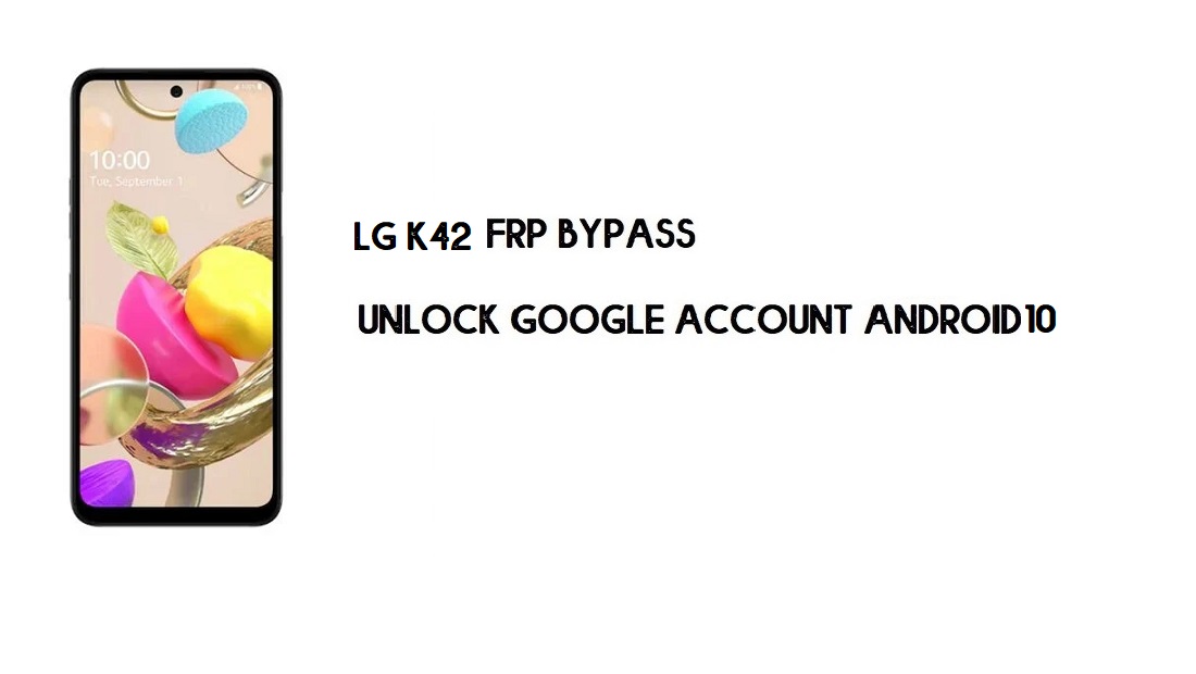LG K42 FRP Bilgisayarsız Bypass | Google Android 9.0'ın kilidini açın