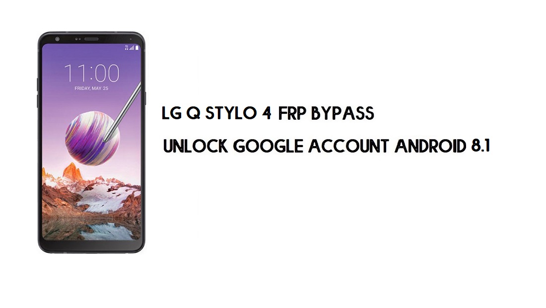 PC 없이 LG Q Stylo 4 FRP 바이패스 | Android 8.1 잠금 해제(간단한 방법)
