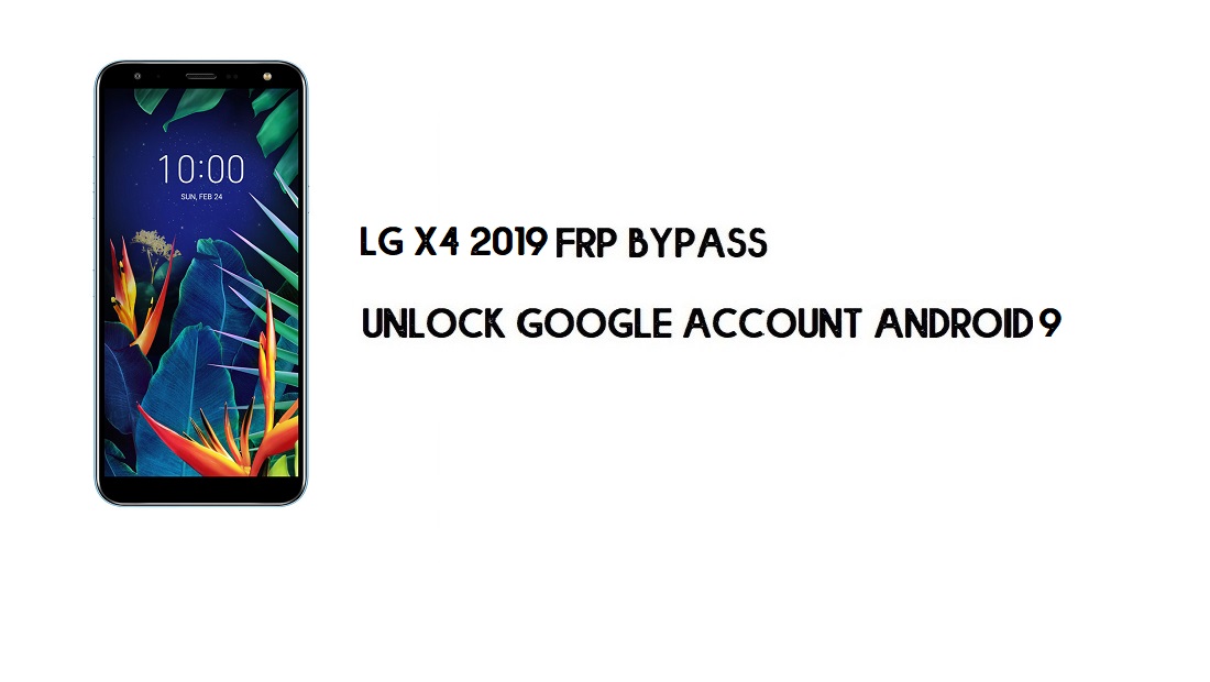 LG X4 2019 FRP-bypass zonder computer | Ontgrendel Android 9 (nieuw)