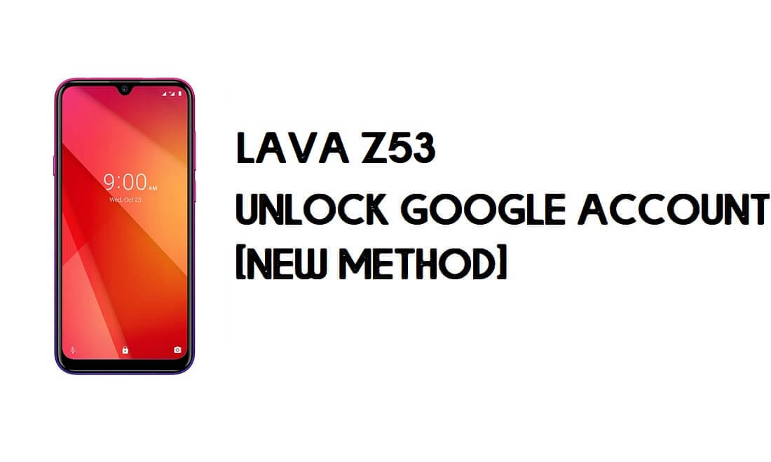 Lava Z53 FRP Remove - Bypass Google Account – Android 9.0 for Free