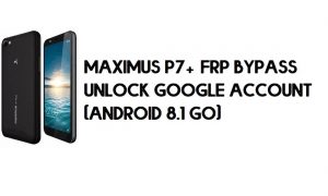 Maximus P7 Plus FRP Bypass - Desbloquear conta do Google (Android 8.1 Go)
