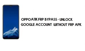 ओप्पो A11k FRP बायपास (Google अकाउंट अनलॉक करें) 100% काम कर रहा है