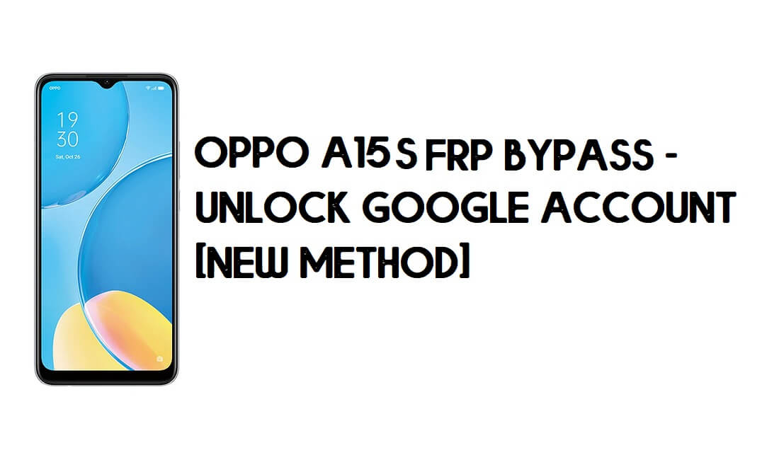 Oppo A15s FRP Bypass - Google Hesabının Kilidini Açma [Yeni Yöntem] Ücretsiz