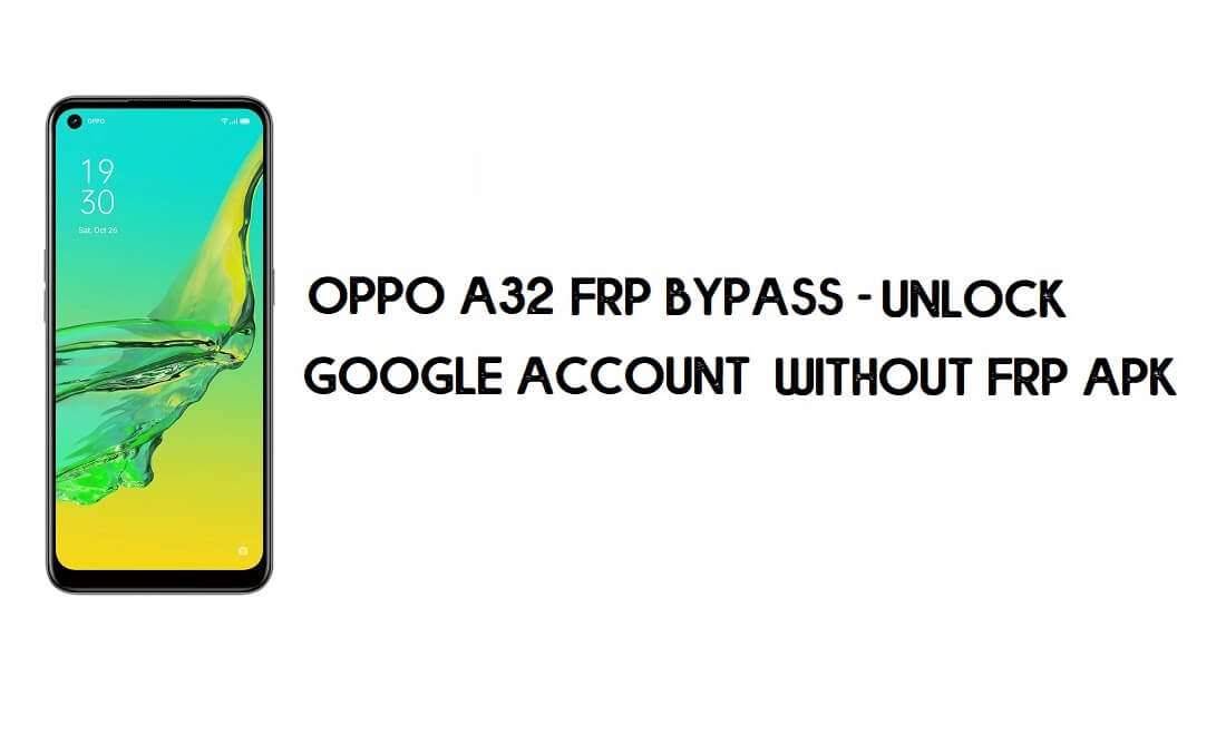 oppo A32 FRP Bypass - فتح حساب Google [طريقة جديدة] مجانًا
