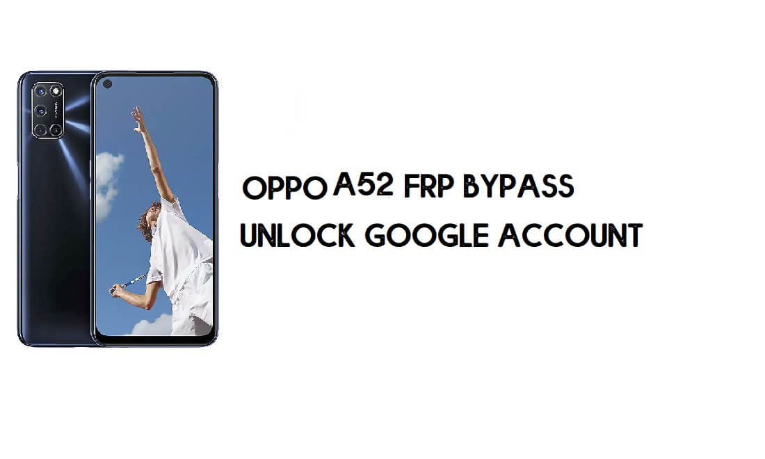 Oppo A52 FRP 우회(Google 계정 잠금 해제) 새로운 방법 100% 작동