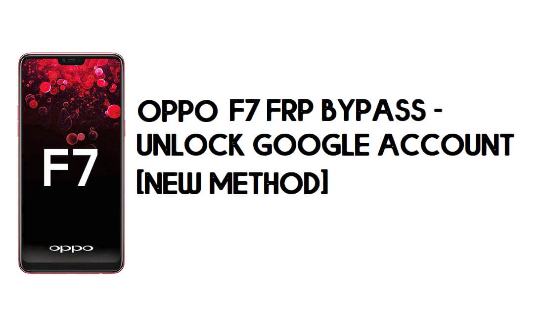 Bypassa FRP Oppo F7 - Sblocca l'account Google [Nuovo metodo] Gratis