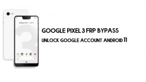 تجاوز جوجل بيكسل 3 FRP || فتح حساب Google Android 11 (بدون كمبيوتر)