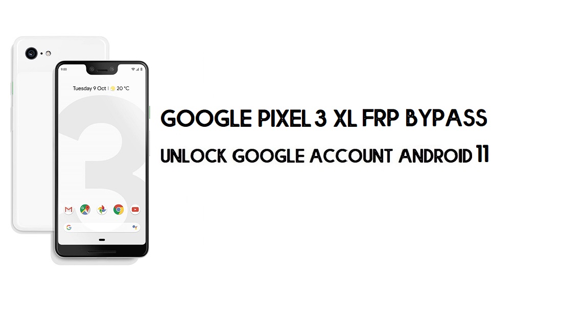 บายพาส Google Pixel 3 XL FRP โดยไม่ต้องใช้คอมพิวเตอร์ | ปลดล็อค Android 11
