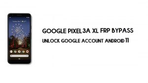Google Pixel 3a XL FRP Bypass senza computer | Sblocca Android 11
