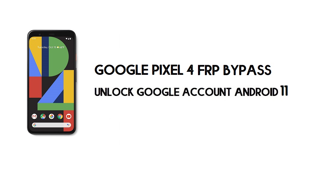 Contournement FRP de Google Pixel 4 sans ordinateur | Débloquez Android 11 (nouveau)