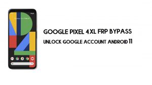 Google Pixel 4 XL FRP Bilgisayarsız Bypass | Android 11'in kilidini açın