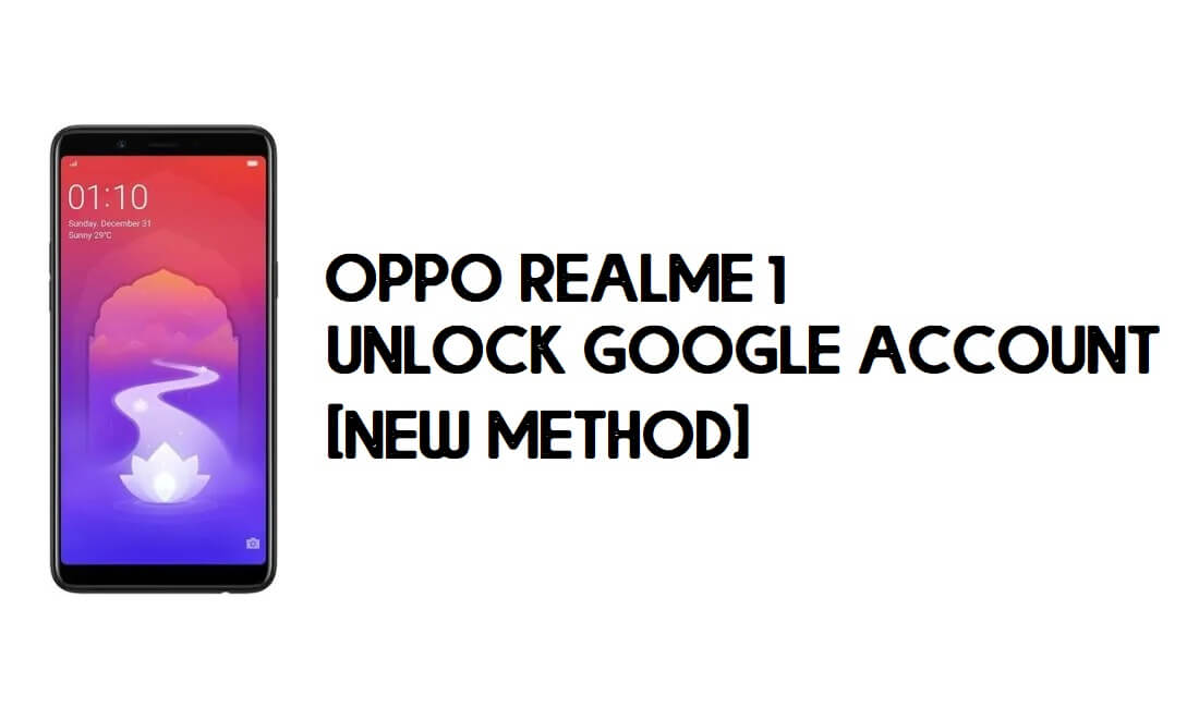 Oppo Realme 1 FRP Bypass – ปลดล็อคบัญชี Google [ด้วยรหัส FRP]