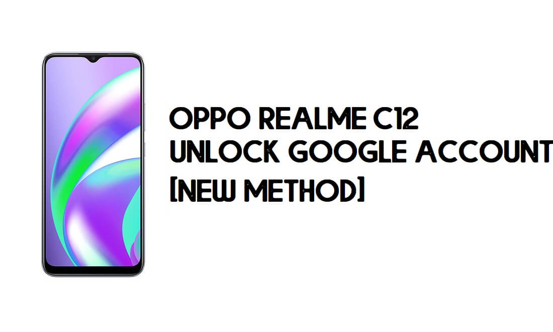 Oppo Realme C12 FRP 우회 – Google 계정 잠금 해제 [FRP 코드] 100% 작동
