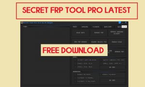 Secret Tool Pro'yu Ücretsiz İndirin - Android için Yeni FRP / Flash / Onarım Araçları (Tüm Sürüm)