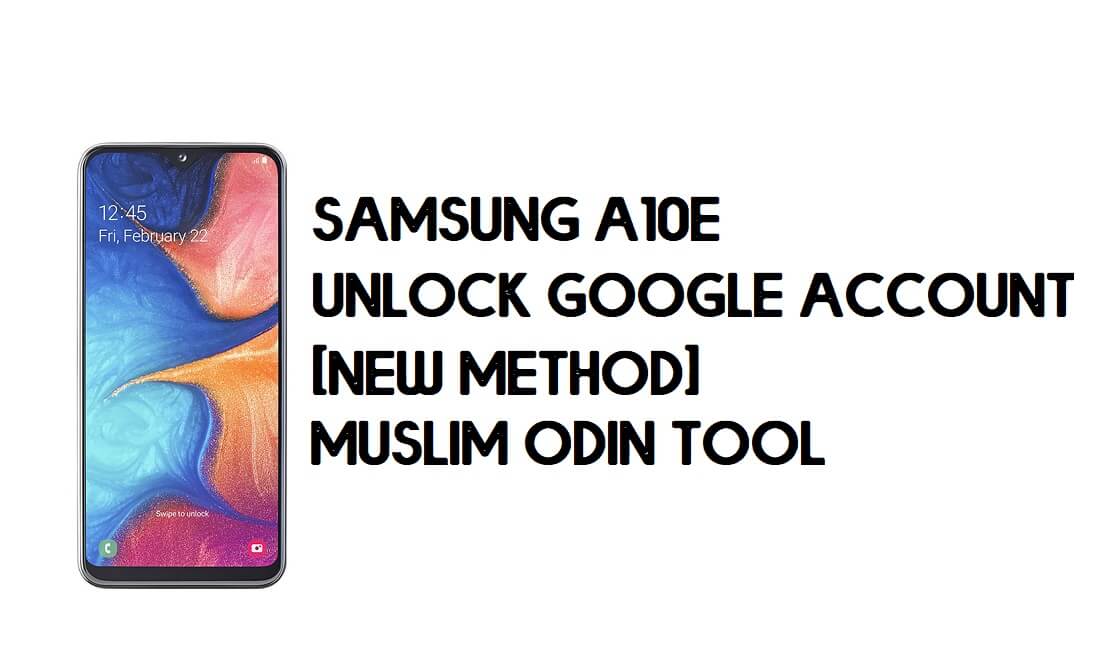 Samsung A10e FRP Bypass - 무슬림 오딘 도구로 잠금 해제 [Android 10]